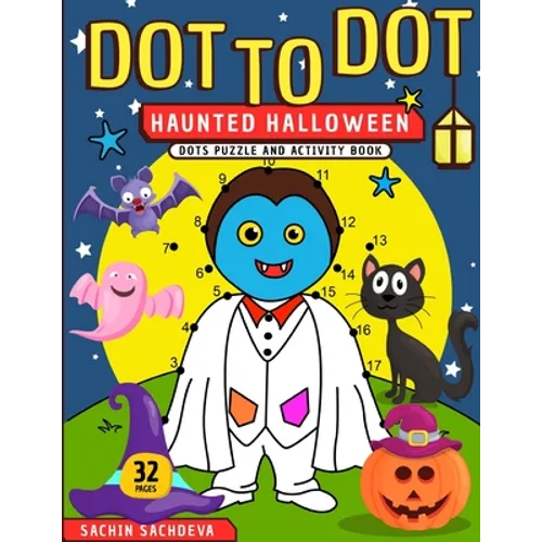 Dot To Dot: Haunted Halloween Dots Puzzle and Activity Book