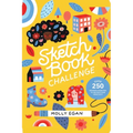 Sketchbook Challenge: Over 250 Drawing Exercises to Unleash Your Creativity
