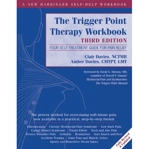 The Trigger Point Therapy Workbook: Your Self-Treatment Guide for Pain Relief
