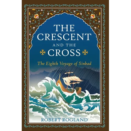 The Crescent and the Cross: The Eighth Voyage of Sinbad