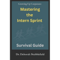 Growing Up Corporate: Mastering the Intern Sprint Survival Guide