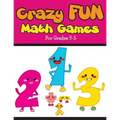 Crazy Fun Math Games: For Grades 3-5