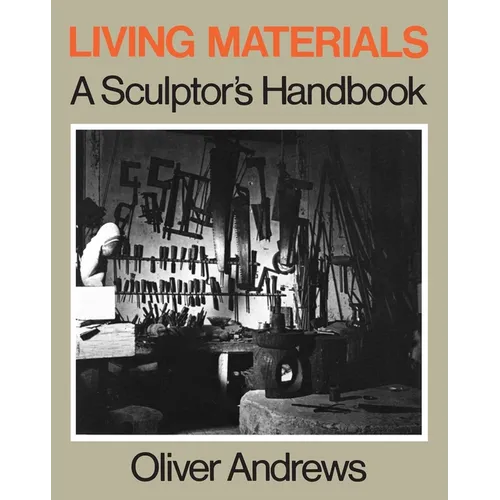 Living Materials: A Sculptor's Handbook