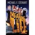 Ray Vs the Meaning of Life