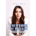 The Power Of Release: Transforming your life by breaking free from limiting beliefs and achieving success