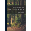 The American Boys Handy Book