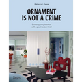 Ornament Is Not a Crime: Contemporary Interiors with a Postmodern Twist