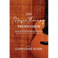 The Music Therapy Profession: Inspiring Health, Wellness, and Joy