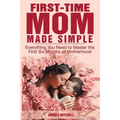 First-Time Mom Made Simple