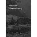 Varieties of Melancholy: A Hopeful Guide to Our Somber Moods
