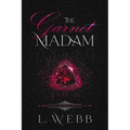 The Garnet Madam: A Montana Madam Novella #3