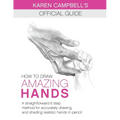 How to Draw AMAZING Hands: A Straightforward 6 Step Method for Accurately Drawing and Shading Realistic Hands in Pencil.