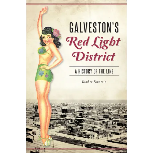 Galveston's Red Light District: A History of the Line