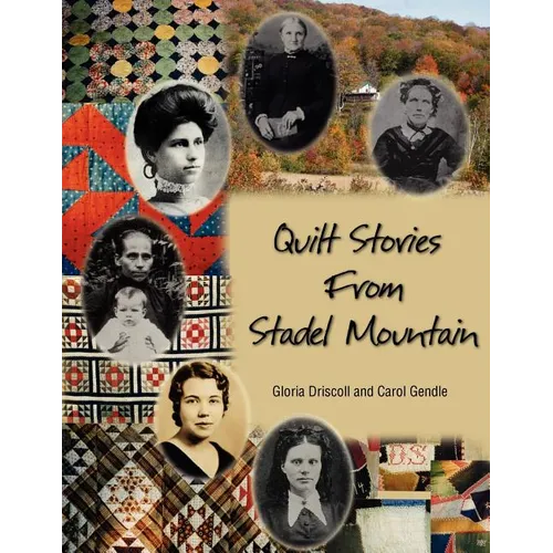 Quilt Stories from Stadel Mountain