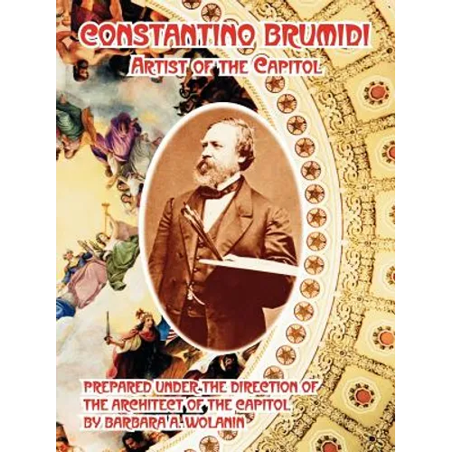 Constantino Brumidi: Artist of the Capitol