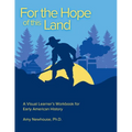 For the Hope of this Land: A Visual Learner's Workbook for Early American History