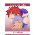 Anime and Color: A guide to drawing anime and using colors to bring it to life