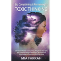 Sis, Complaining Is Remaining In Toxic Thinking