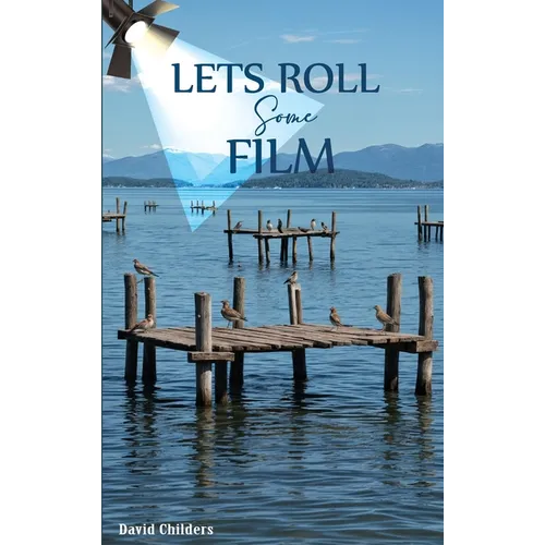 Let's Roll Some Film