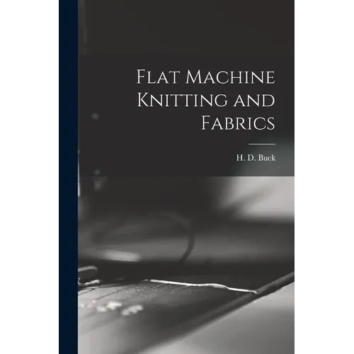 Flat Machine Knitting and Fabrics