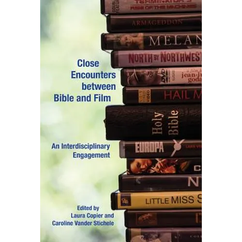 Close Encounters between Bible and Film: An Interdisciplinary Engagement