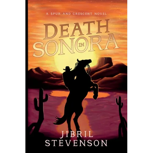 Death in Sonora: A Spur and Crescent Novel