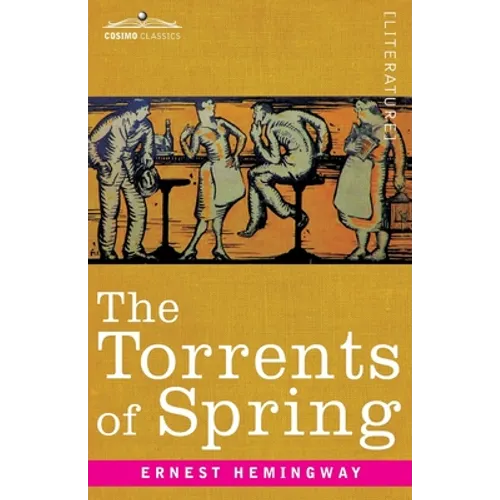 The Torrents of Spring: A Romantic Novel in Honor of the Passing of a Great Race