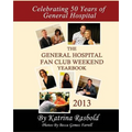 The General Hospital Fan Club Weekend Yearbook - 2013 - Full Color Version