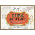 Cuba on the Labels: A Selection of Cuba-Themed Cigar Labels Printed Outside of Cuba