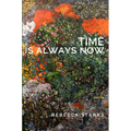Time Is Always Now: Poems