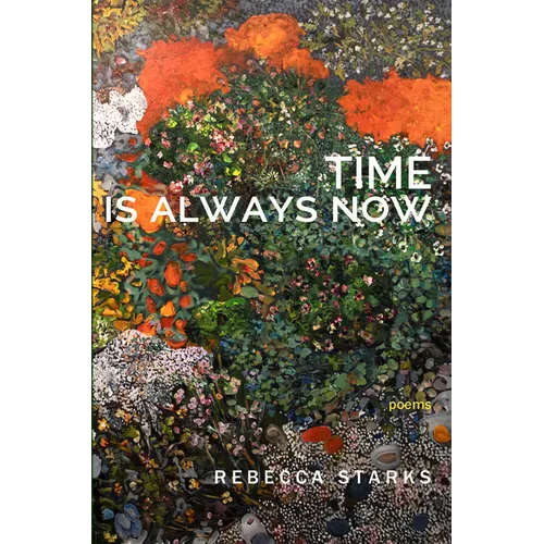 Time Is Always Now: Poems