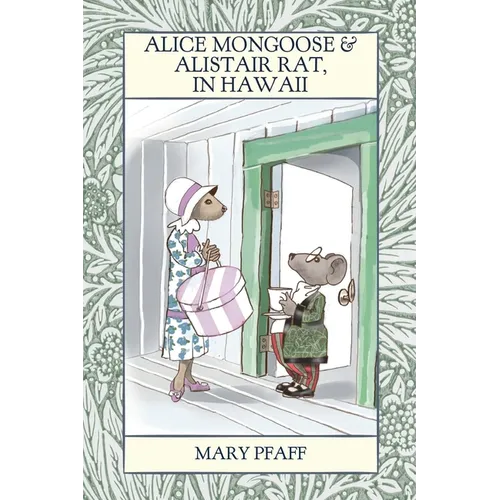 Alice Mongoose and Alistair Rat in Hawaii
