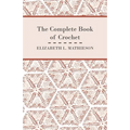 The Complete Book of Crochet