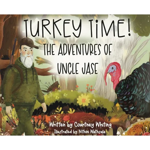 Turkey Time! The Adventures of Uncle Jase