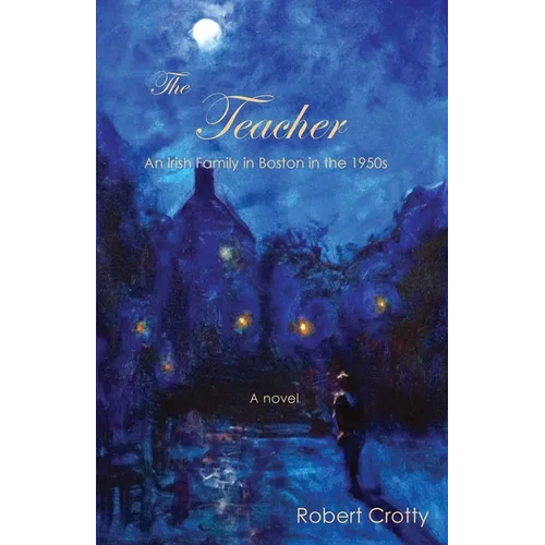 The Teacher: An Irish Family in Boston in the 1950s