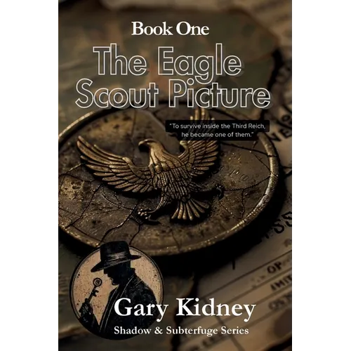 The Eagle Scout Picture: A story of espionage and identity in World War II