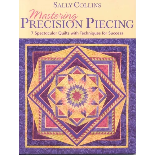 Mastering Precision Piecing - Print on Demand Edition