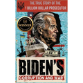 Biden's Corruption and War The True Story of the 1 Billion Dollar Prosecutor