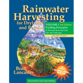 Rainwater Harvesting for Drylands and Beyond, Volume 1, 3rd Edition: Guiding Principles to Welcome Rain Into Your Life and Landscape
