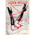 John Willie: A Bizarre Life