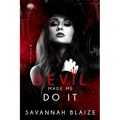 Devil Made Me Do It