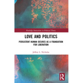 Love and Politics: Persistent Human Desires as a Foundation for Liberation