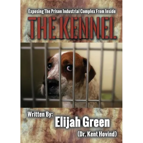 The Kennel: Exposing the Prison Industrial Complex From Within