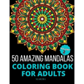 50 Amazing Mandalas Coloring Book For Adults: An Adult Coloring Book With 50 Big And Detailed Mandala Designs, High-Quality Paper, White Background, F