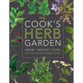 The Cook's Herb Garden: Grow, Harvest, Cook