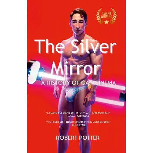 The Silver Mirror: A History of Gay Cinema,
