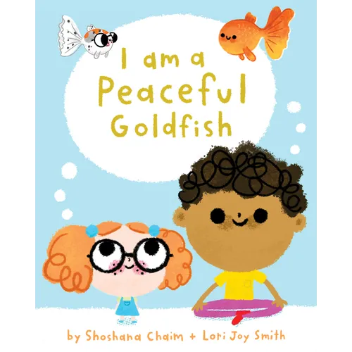 I Am a Peaceful Goldfish