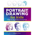 Portrait Drawing for Kids: A Step-By-Step Guide to Drawing Faces