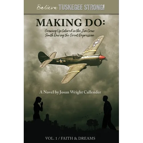 Making Do: Growing Up Colored in the Jim Crow South During the Great Depression