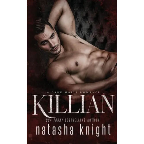 Killian: a Dark Mafia Romance